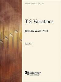Julian Wachner: T. S. Variations