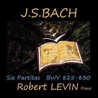 J.S. Bach: Six Partitas, BWV 825-830
