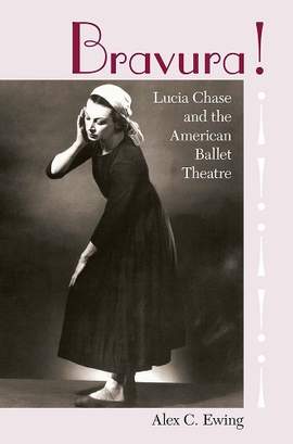 Bravura!: Lucia Chase and the American Ballet Theatre