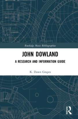 John Dowland: A Research and Information Guide