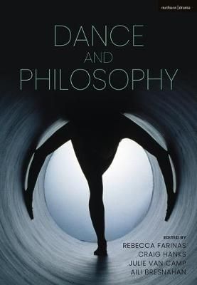 The Bloomsbury Handbook of Dance and Philosophy