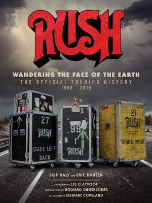Rush: Wandering The Face of The Earth: The Official Touring History
