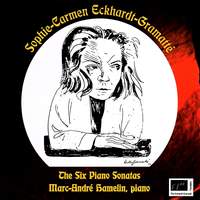 Sophie-Carmen Eckhardt-Gramatté: Complete Piano Sonatas