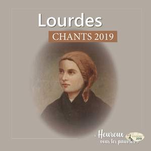 Lourdes: Chants 2019 'Heureux, vous les pauvres'