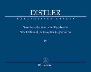 Distler, Hugo: Complete Organ Works IV
