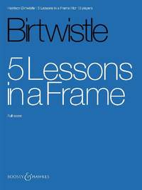 Birtwistle: 5 Lessons in a Frame