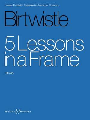 Birtwistle: 5 Lessons in a Frame