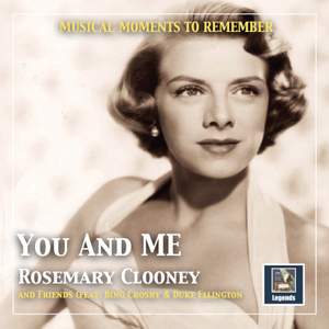 Musical moments to remember: 'You and me' - Rosemarie Clooney and friends (2019 Remaster)