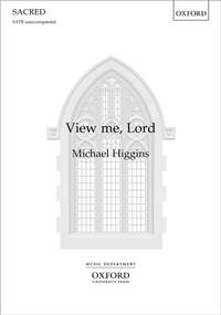 Higgins, Michael: View me, Lord