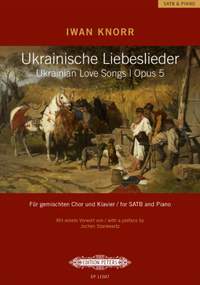 Iwan Knorr: Ukrainian Love Songs Op. 5