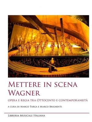 Richard Wagner: Mettere in scena Wagner