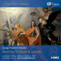 Handel: Utrecht Te Deum & Jubilate