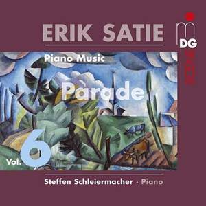 Erik Satie: Piano Music Volume 6 - Parade