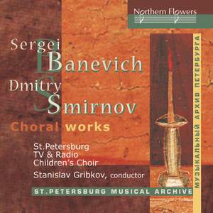 Banevich and Smirnov: Choral Works
