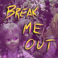 Break Me Out