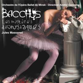Massenet: Bacchus, les mystères dionysiaques
