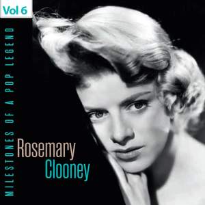 Milestones of a Pop Legend - Rosemary Clooney, Vol. 6