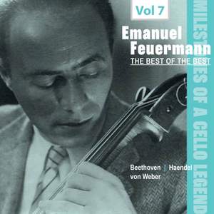 Milestones of a Cello Legend -The Best of the Bests - Emanuel Feuermann, Vol. 7