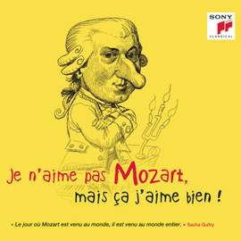 Je n'aime pas Mozart, mais ça j'aime bien !