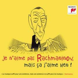 Je n'aime pas Rachmaninov, mais ça j'aime bien !