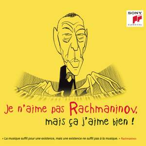 Je n'aime pas Rachmaninov, mais ça j'aime bien !