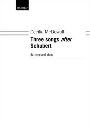 McDowall, Cecilia: Three Songs after Schubert
