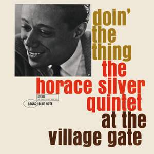 Doin' The Thing: The Horace Silver Quintet At The Village Gate