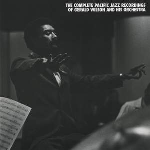 The Complete Pacific Jazz Recordings Of Gerald Wilson And His Orchestra
