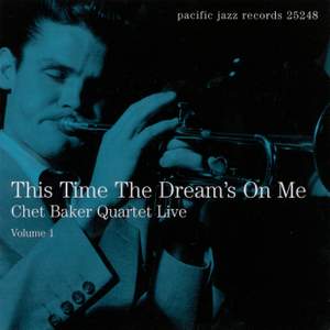 This Time The Dream's On Me: Chet Baker Quartet Live