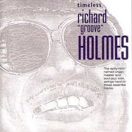 Timeless: Richard 'Groove' Holmes