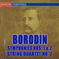 Borodin: Symphonies Nos. 1 & 2 - String Quartet No. 2