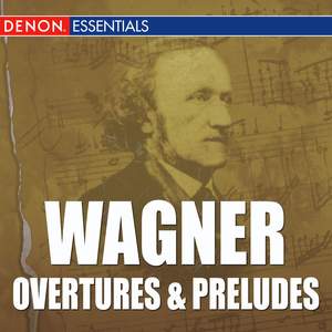 Wagner Overtures & Preludes