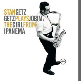 Getz Plays Jobim: The Girl From Ipanema