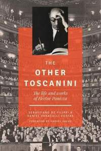 The Other Toscanini: The Life and Works of Hector Panizza