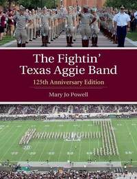 The Fightin' Texas Aggie Band: 125th Anniversary Edition