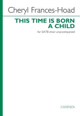 Cheryl Frances-Hoad: This Time is Born a Child