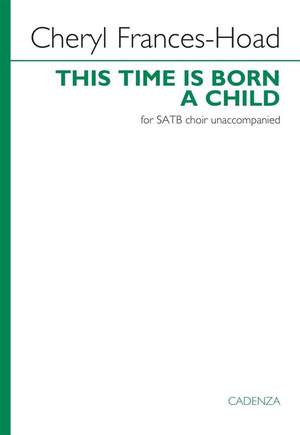 Cheryl Frances-Hoad: This Time is Born a Child