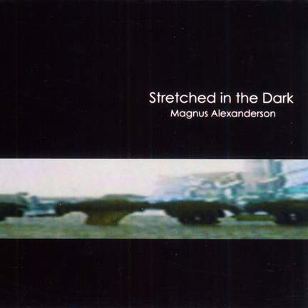 Stretched in the Dark