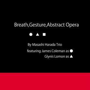 Breath, Gesture, Abstract Opera