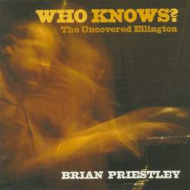 Who Knows?: The Uncovered Ellington