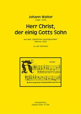 Walter, J: Herr Christ, der einig Gotts Sohn