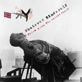 Whatever Sincerely: Tales from the Baltic Wharf