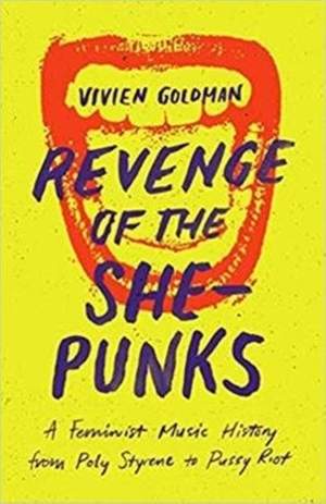Revenge of the She-Punks: Poly Styrene to Pussy Riot