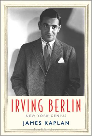 Irving Berlin: New York Genius