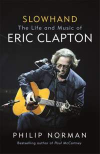 Slowhand: The Life and Music of Eric Clapton