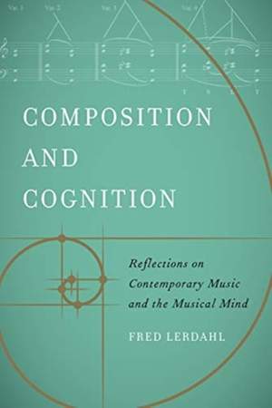 Composition and Cognition: Reflections on Contemporary Music and the Musical Mind