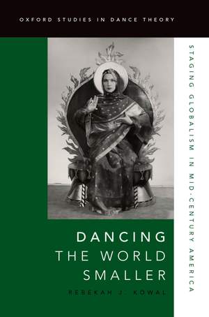 Dancing the World Smaller: Staging Globalism in Mid-Century America