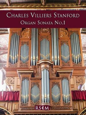 Stanford: Organ Sonata No.1 Opus 149