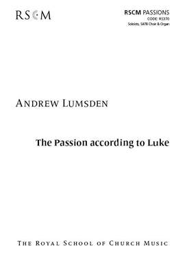 Andrew Lumsden: The Passion according to Luke