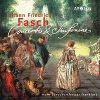 Johann Friedrich Fasch: Concerti and Sinfoniae